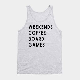 Weekends Coffee Board Games Tank Top